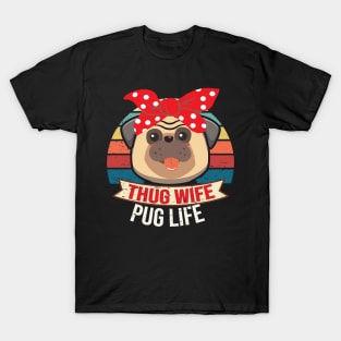 Thug Wife Pug Life Funny Girlfriend Fiance Married T-Shirt